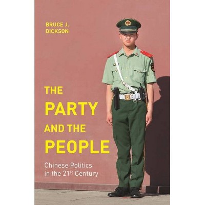 The Party and the People - by  Bruce J Dickson (Hardcover)