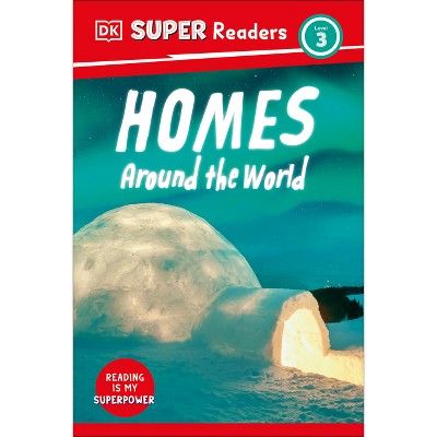 DK Super Readers Level 3 Homes Around the World