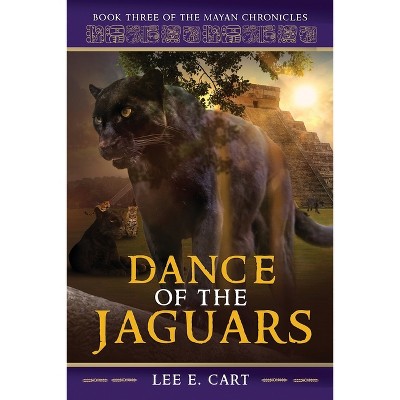Dance of the Jaguars - by  Lee E Cart (Paperback)