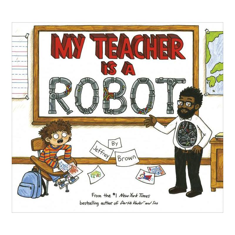My Teacher Is a Robot - by  Jeffrey Brown (Paperback), 1 of 2
