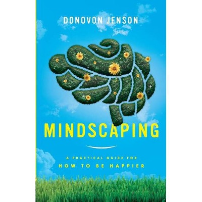 Mindscaping - by  Donovon Jenson (Paperback)
