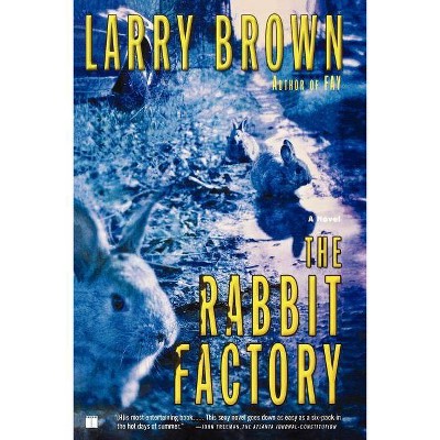 The Rabbit Factory - by  Larry Brown (Paperback)