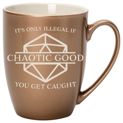 100 North Chaotic Good 10 Ounce Bronze Metallic Finish, Comfortably Fits Your Hands, New Bone China Coffee Tea Cup Mug, It's Only Illegal If You Get