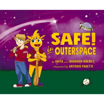 Safe! in Outerspace - by  Anita Holmes & Brandon Holmes (Hardcover)