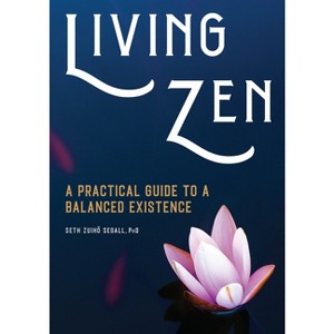 Living Zen - by  Segall (Paperback) - 1 of 1