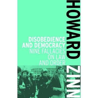 Disobedience and Democracy - 2nd Edition by  Howard Zinn (Paperback)