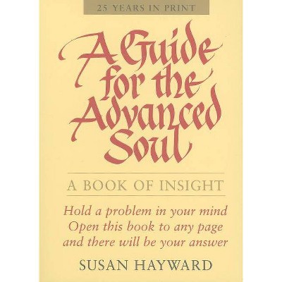 A Guide for the Advanced Soul - by  Susan Hayward (Paperback)