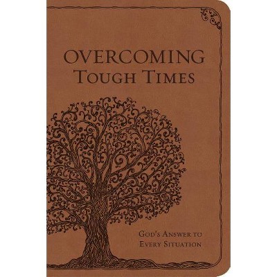 Overcoming Tough Times - by  Worthy Inspired (Leather Bound)