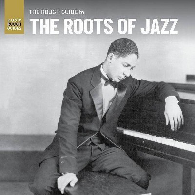 Various Artists - Rough Guide To The Roots Of Jazz (Vinyl)