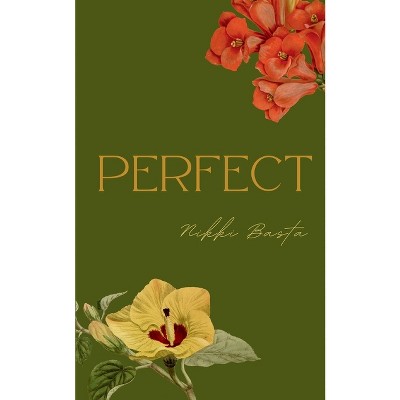Perfect - by  Nikki Basta (Paperback)