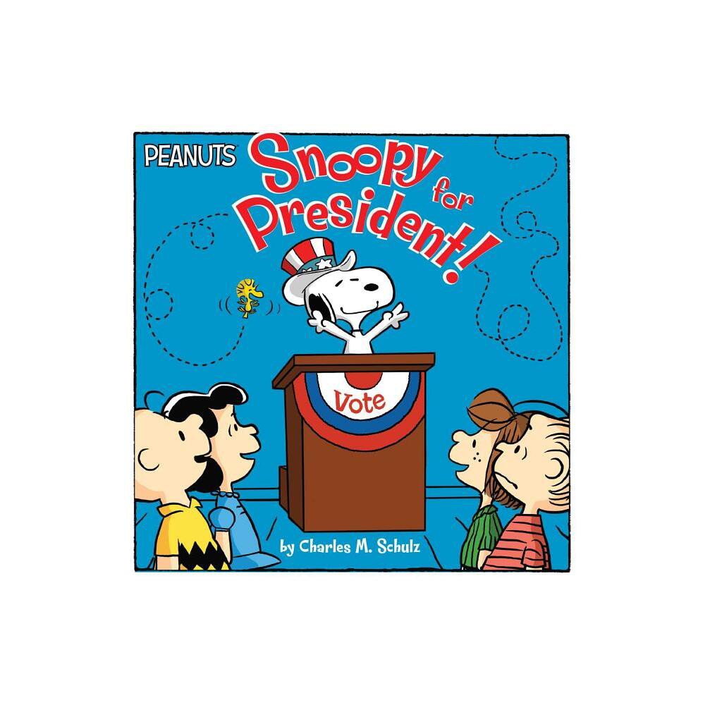 Snoopy for President! - (Peanuts) by Charles M Schulz (Paperback)