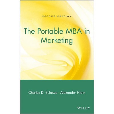 The Portable MBA in Marketing - 2nd Edition by  Charles D Schewe & Alexander Hiam (Hardcover)