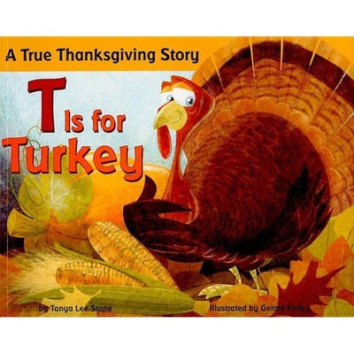 T Is for Turkey - by  Tanya Lee Stone (Paperback)