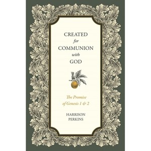 Created for Communion with God - by  Harrison Perkins (Paperback) - 1 of 1