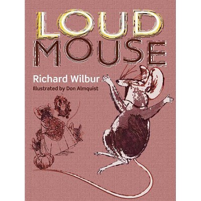 Loudmouse - by  Richard Wilbur (Paperback)