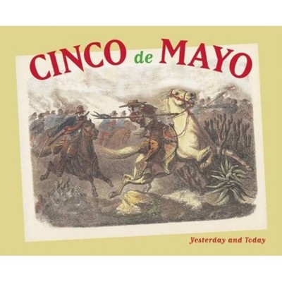 Cinco de Mayo - by  Maria Cristina Urrutia & Rebeca Orozco (Paperback)