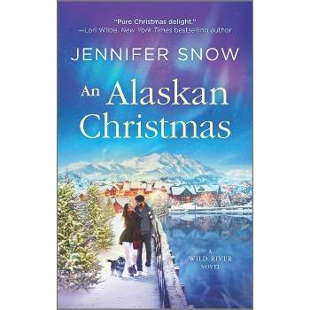 An Alaskan Christmas - (Wild River Novel) by  Jennifer Snow (Paperback)