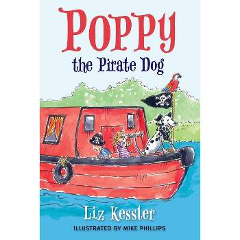 Poppy the Pirate Dog - by  Liz Kessler (Hardcover)