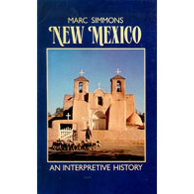 New Mexico - (Interpretive History) by  Marc Simmons (Paperback)