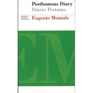 Posthumous Diary / Diario Postumo - Annotated by  Eugenio Montale (Paperback) - 1 of 1