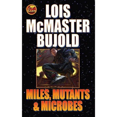 Miles, Mutants and Microbes - (Vorkosigan Saga) by  Lois McMaster Bujold (Paperback)