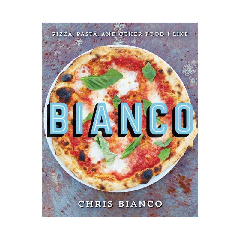 Bianco - by  Chris Bianco (Hardcover), 1 of 2