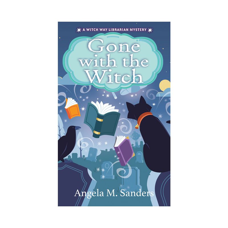 Gone with the Witch - (Witch Way Librarian Mysteries) by  Angela M Sanders (Paperback), 1 of 2