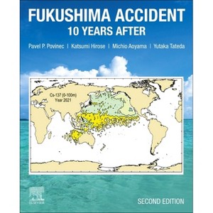 Fukushima Accident - 2nd Edition by  Pavel P Povinec & Katsumi Hirose & Michio Aoyama & Yutaka Tateda (Paperback) - 1 of 1