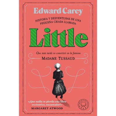 Little (Spanish Edition) - by  Edward Carey (Paperback)