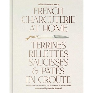 French Charcuterie at Home - by  Gilles Vérot & Nicolas Vérot (Hardcover) - 1 of 1