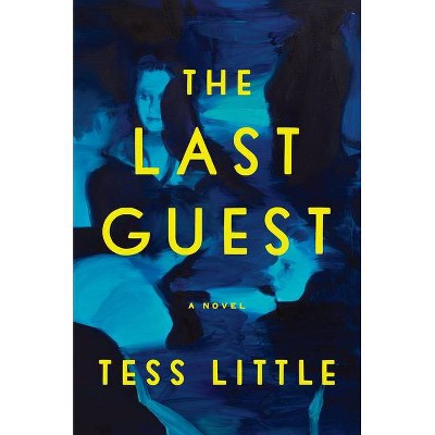 The Last Guest - by  Tess Little (Hardcover)