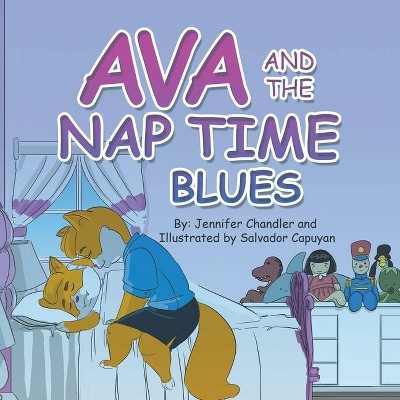 Ava and the Nap Time Blues - by  Jennifer Chandler (Paperback)