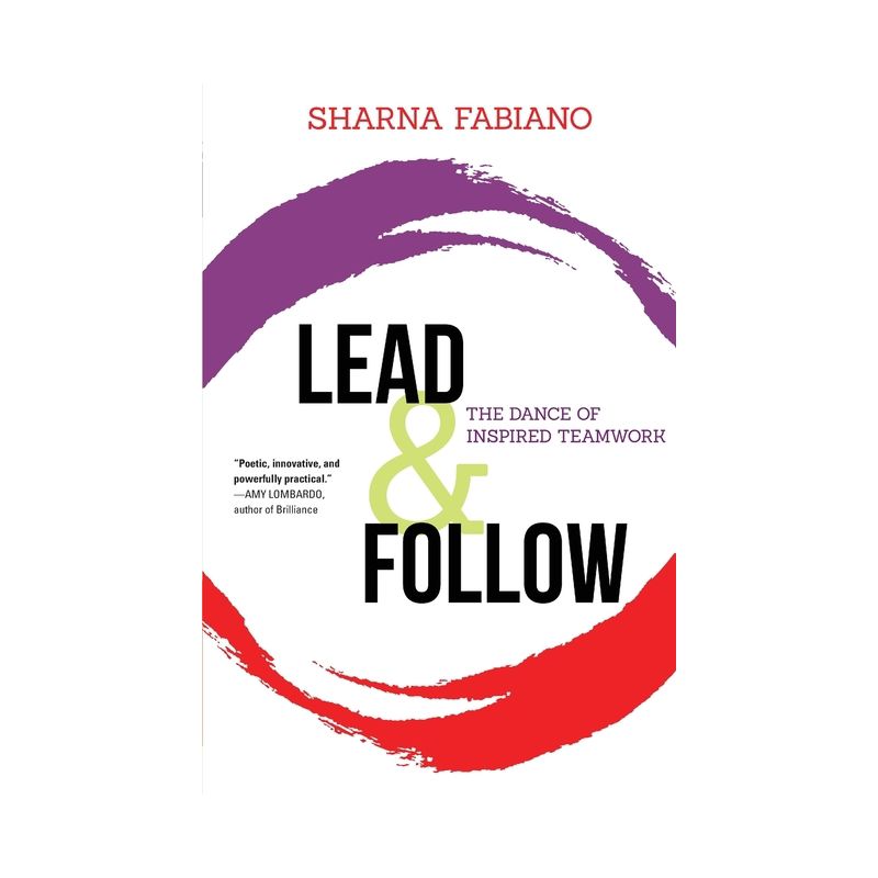 Lead and Follow - by  Sharna Fabiano (Paperback), 1 of 2