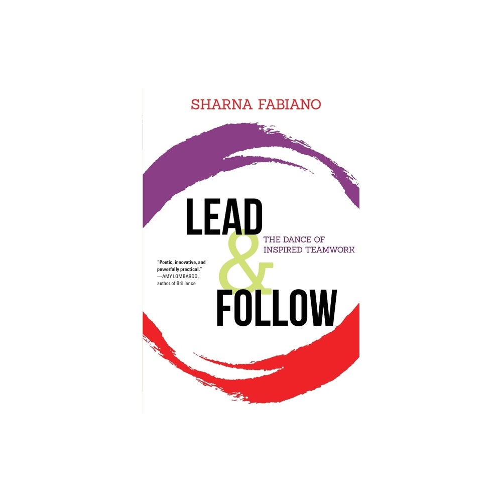 Lead and Follow - by Sharna Fabiano (Paperback)