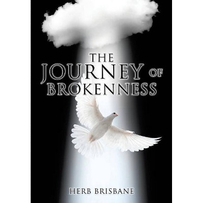 The Journey of Brokenness - by  Herb Brisbane (Paperback)