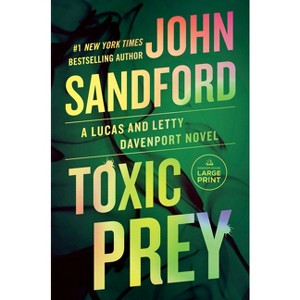 Toxic Prey - (Prey Novel) Large Print by  John Sandford (Paperback) - 1 of 1