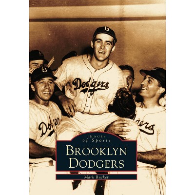 Brooklyn Dodgers - by Mark Rucker (Paperback)