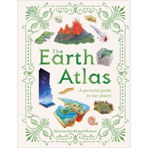 The Earth Atlas - (DK Pictorial Atlases) by  DK (Hardcover) - 1 of 1