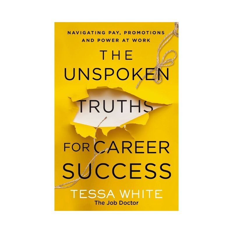 The Unspoken Truths for Career Success - by  Tessa White (Paperback), 1 of 4