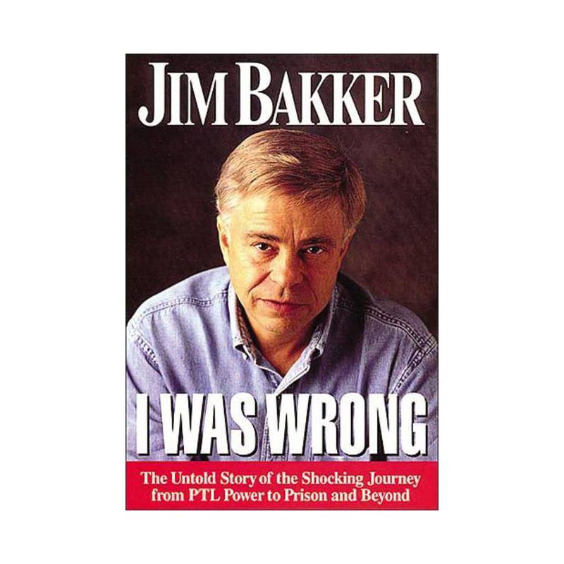 I Was Wrong - Abridged by  Jim Bakker (Paperback), 1 of 2