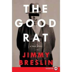 The Good Rat LP - Large Print by  Jimmy Breslin (Paperback) - 1 of 1