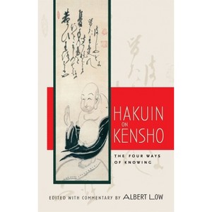 Hakuin on Kensho - Annotated by  Albert Low & Hakuin (Paperback) - 1 of 1