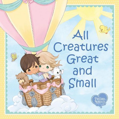 All Creatures Great and Small - by  Precious Moments & Cecil F Alexander (Hardcover)