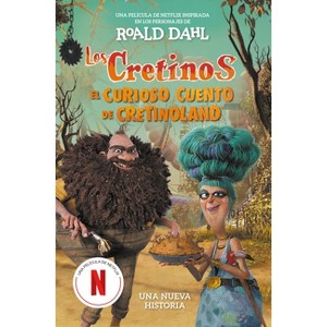 Los Cretinos: El Curioso Cuento de Cretinolandia / The Twits: The Terrible Tale of Twitlandia - by  Roald Dahl (Paperback) - 1 of 1