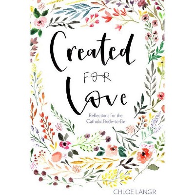 Created for Love - by  Chloe Langr (Hardcover)