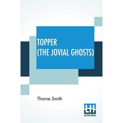 Topper (The Jovial Ghosts) - by  Thorne Smith (Paperback)