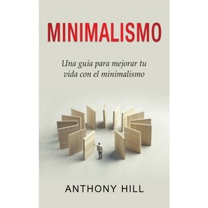 Minimalismo - by  Anthony Hill (Hardcover) - 1 of 1