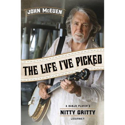 Life I've Picked - by  John McEuen (Paperback)