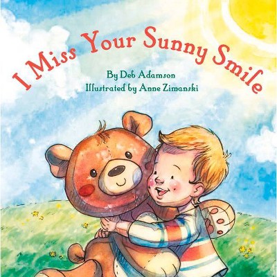 I Miss Your Sunny Smile - by  Deb Adamson (Board Book)