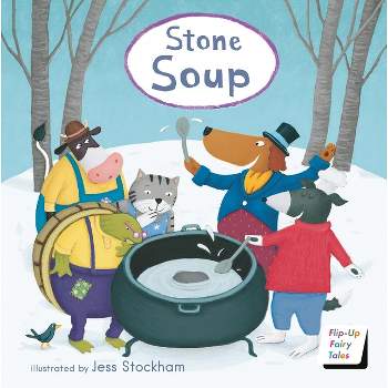 Stone Soup - (Flip-Up Fairy Tales) by  Child's Play (Paperback)